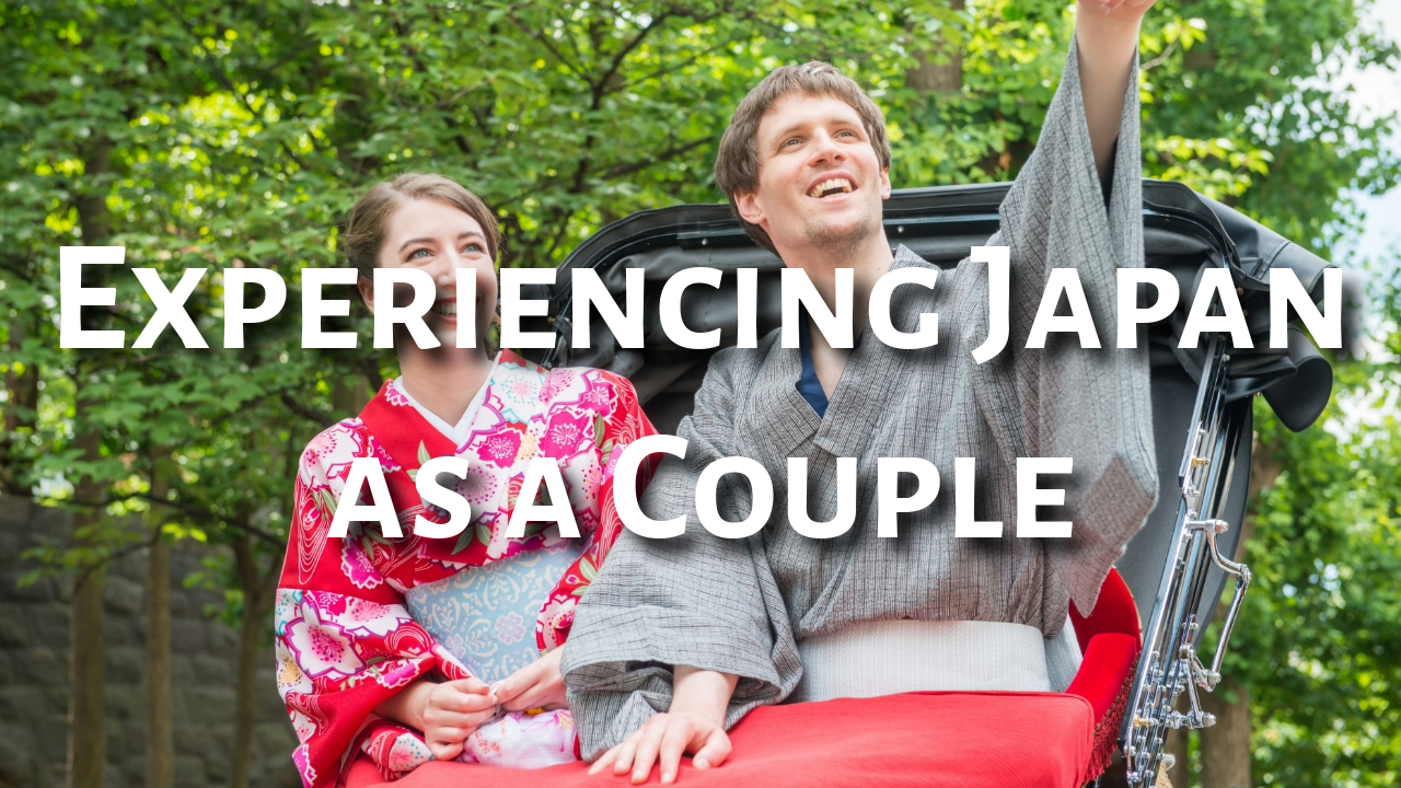 Experiencing Japan as a Couple