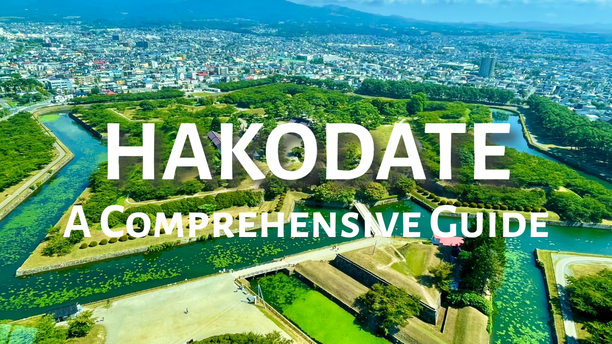 A Comprehensive Guide: What to Do in Hakodate, Japan